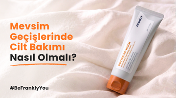 Mevsim Geçişlerinde Cilt Bakımı Nasıl Olmalı?