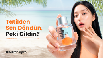 Tatil Bitti, Peki Cildiniz Tatilden Döndü mü?